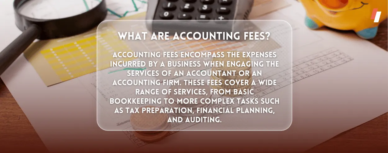 What Are Accounting Fees?