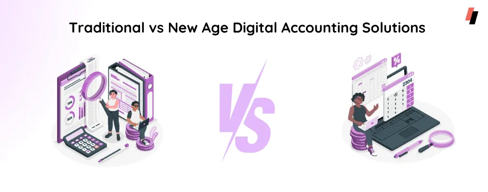 Traditional vs New Age Digital Accounting Solutions