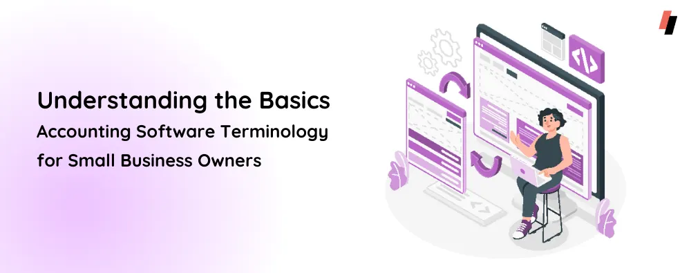 Accounting Software Terminology for Small Business Owners