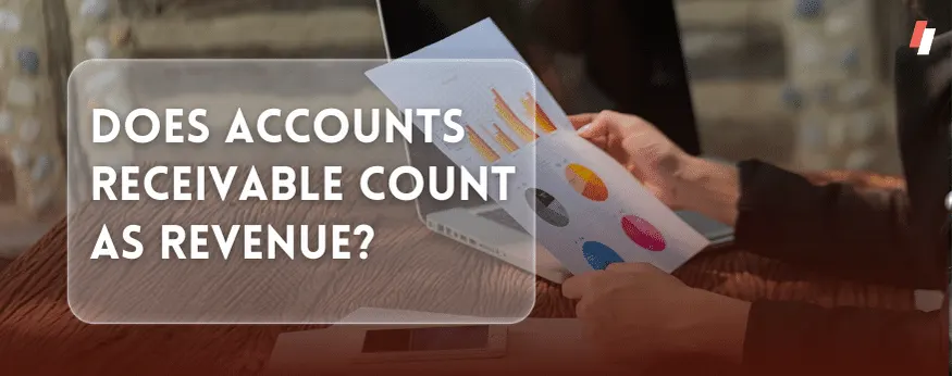 Does accounts receivable count as revenue?