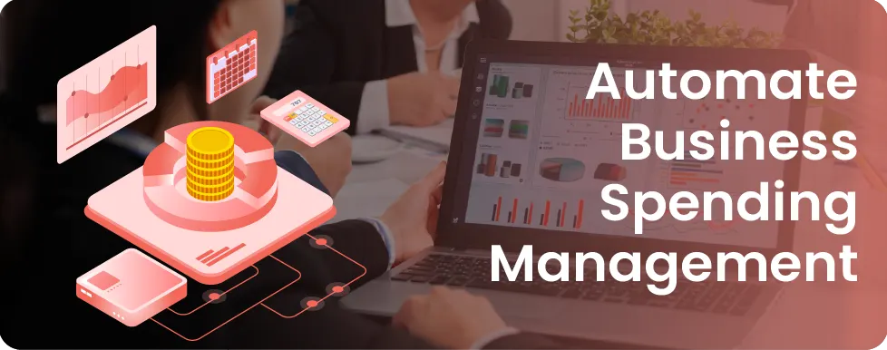 How to Automate Business Spending Management?