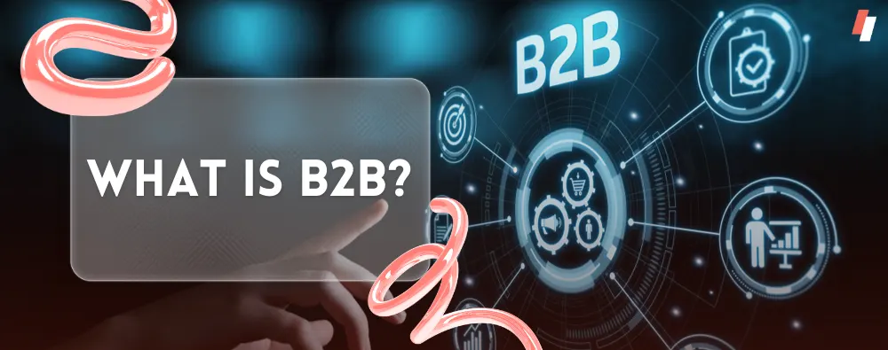 What is B2B
