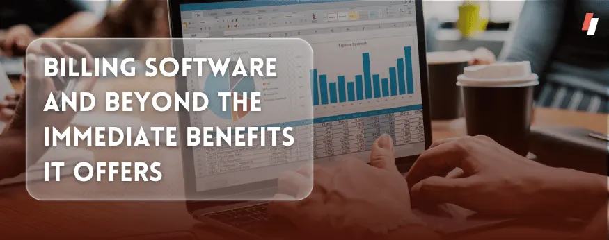non-obvious benefits of billing software