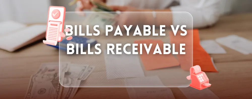 Difference Between Bills Payable and Accounts Payable
