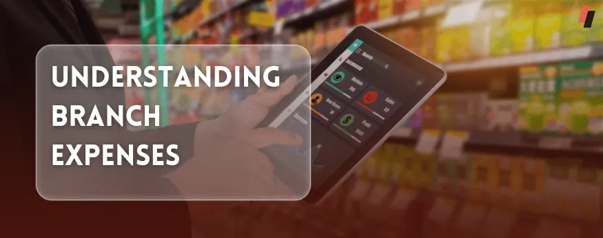 Understanding Branch Expenses