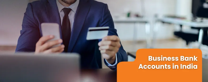 Business bank accounts available in India.