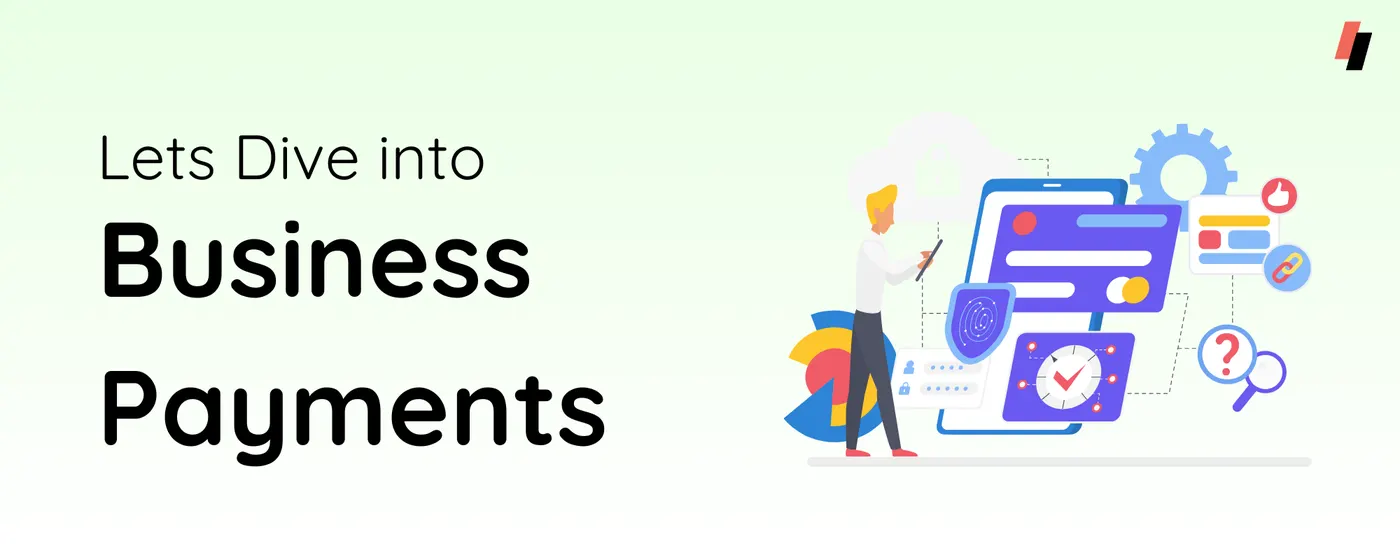 Everything about Business Payments