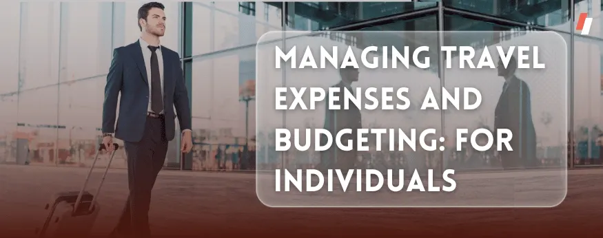 Managing Travel Expenses and Budgeting