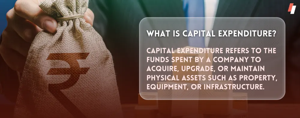 what is capital expenditure capex, benefits of capital expenditure