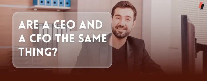 CEO vs CFO, chief executive officer ceo