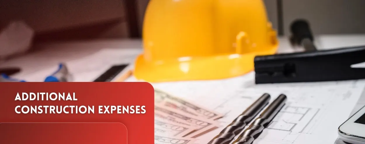 Additional construction expenses overview.
