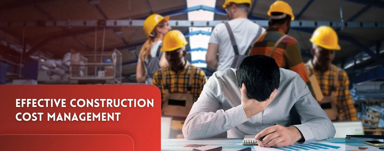 Effective construction cost management techniques.