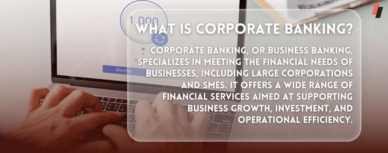 What is Corporate Banking