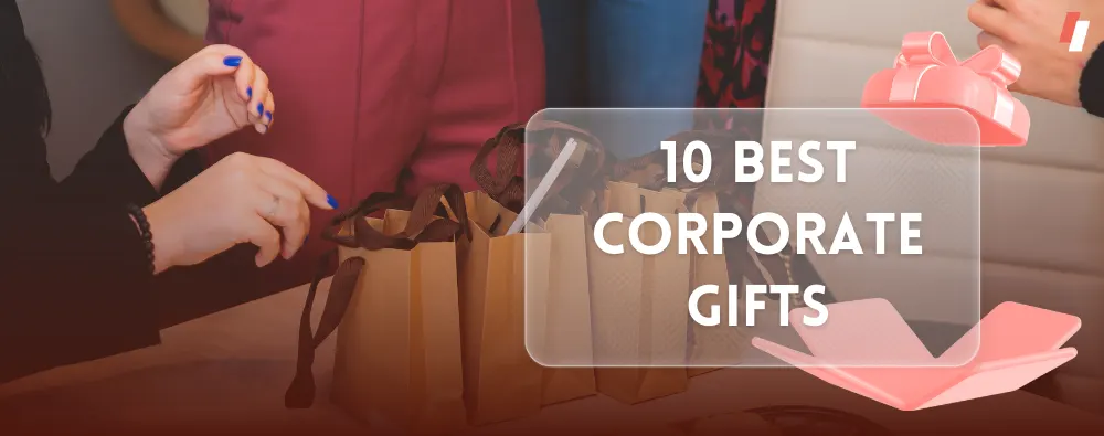 10 Best Corporate Gifts