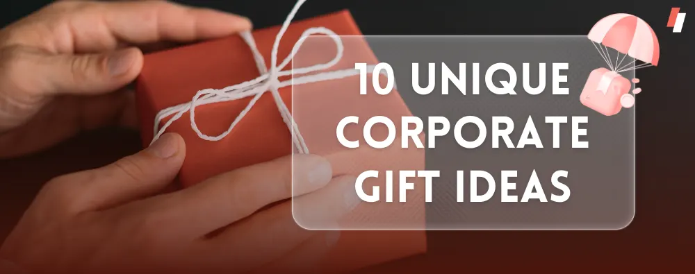 10 Unique Corporate Gift Ideas