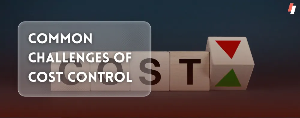 Common Challenges of Cost Control