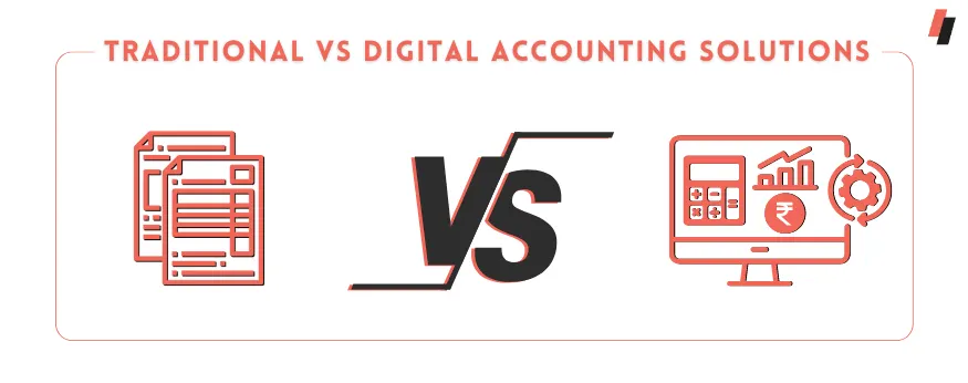 Traditional vs Digital Accounting Solutions
