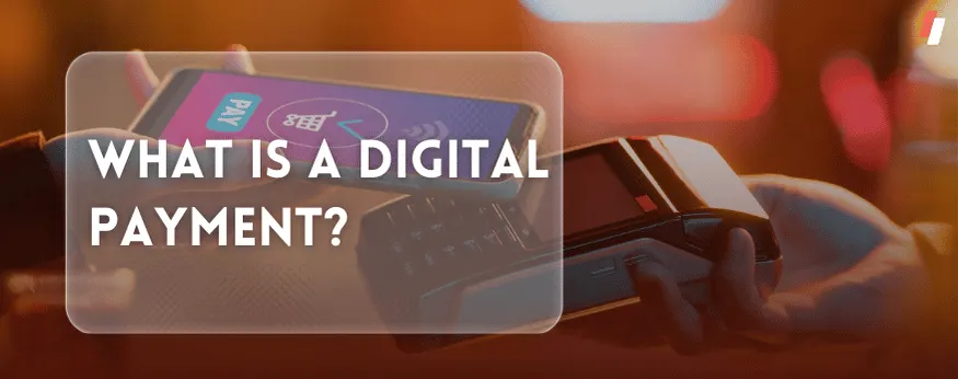 Digital Payments meaning, what is a digital payment