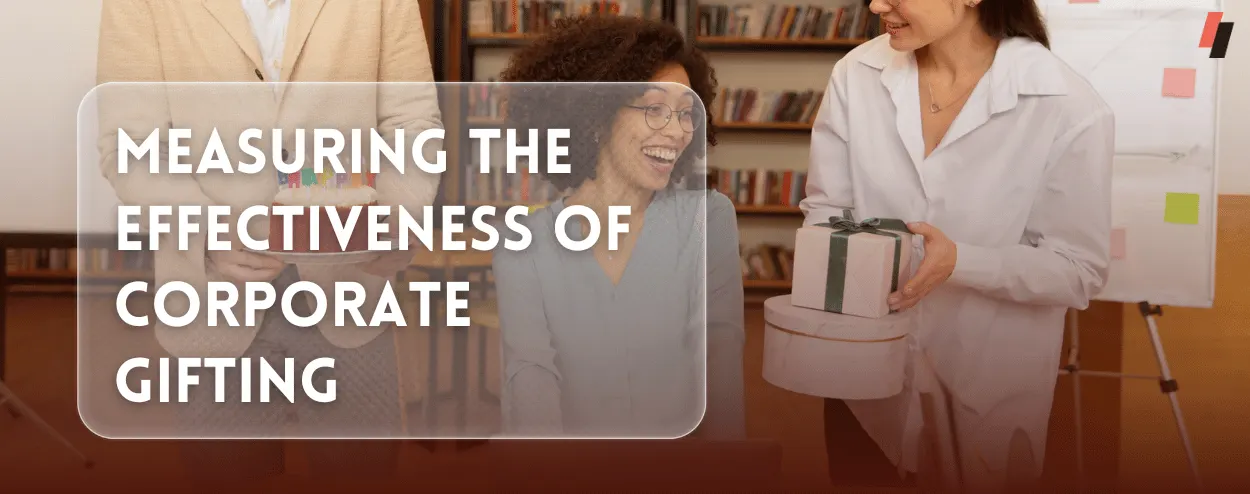 Measuring the Effectiveness of Corporate Gifting