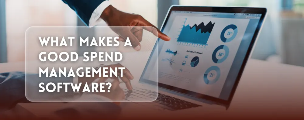 What makes a good spend management software