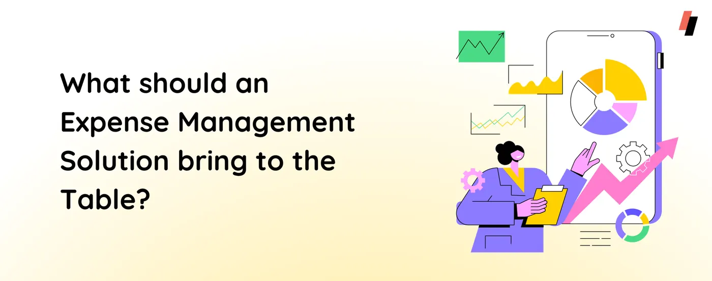 What should an Expense Management Solution bring to the Table