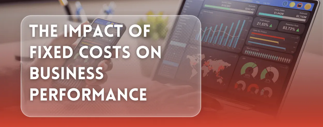 The Impact of Fixed Costs on Business Performance