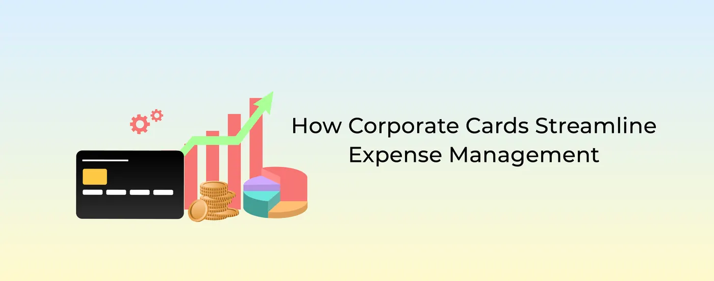 How Corporate Cards Streamline Spend Management