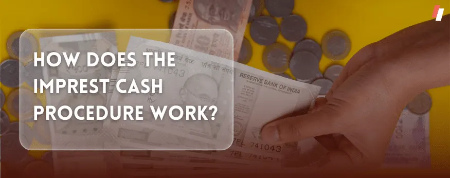 How Does The Imprest Cash Procedure Work?
