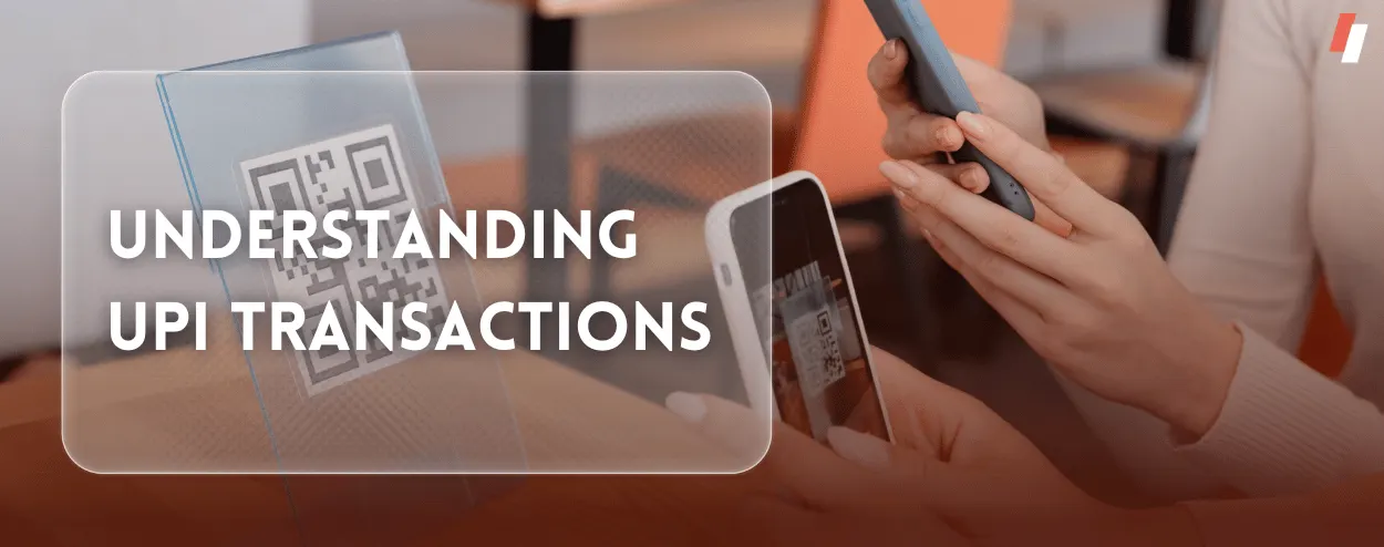 Understanding UPI Transactions