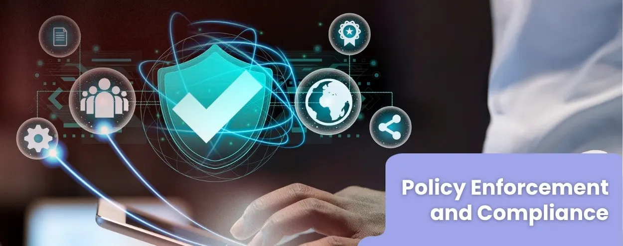 Policy Enforcement and Compliance