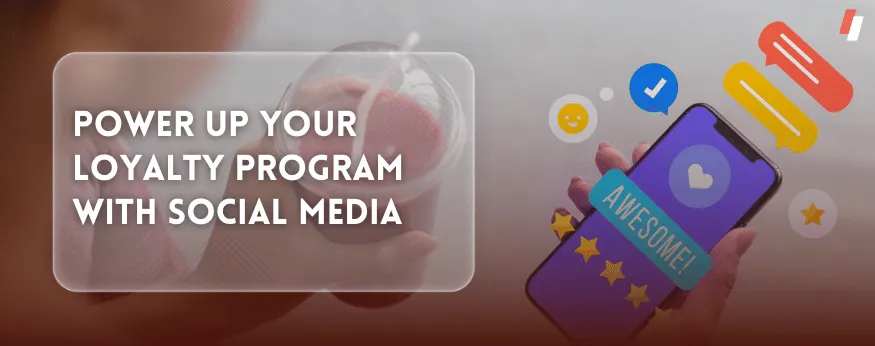 Social Media based loyalty programs