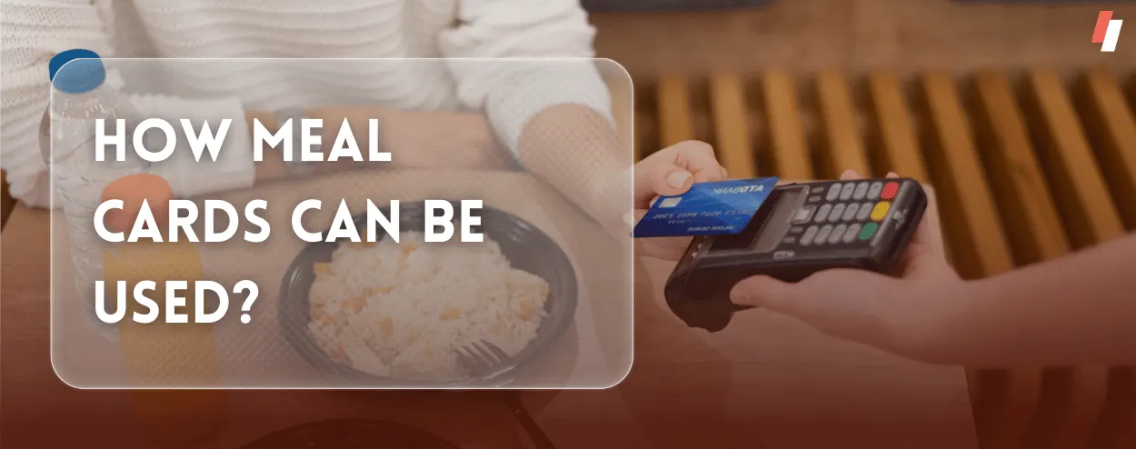 How Meal Cards can be used?