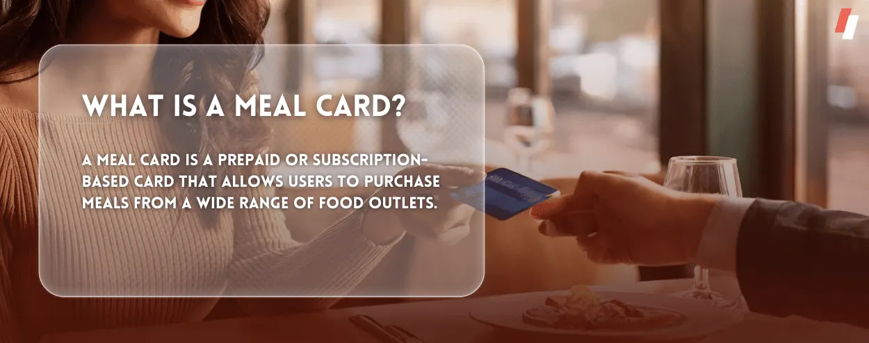 What is a Meal Card?