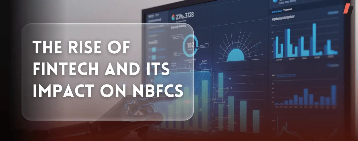 The Rise of Fintech and Its Impact on NBFCs