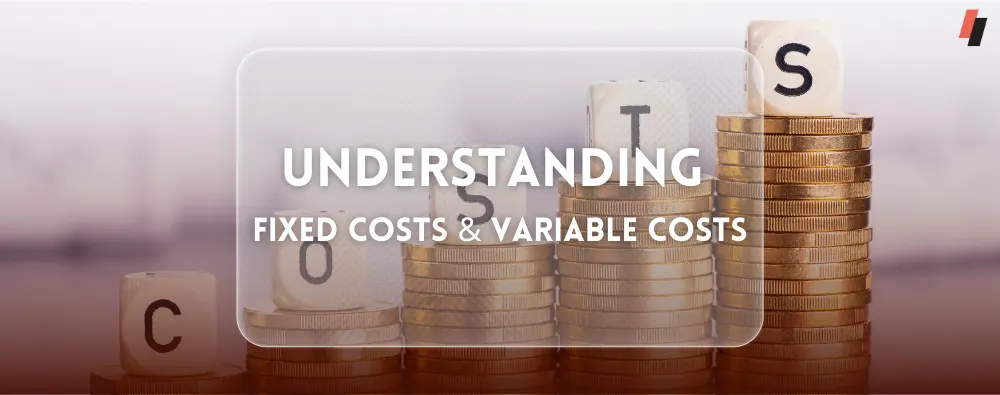 Fixed Costs and Variable Costs