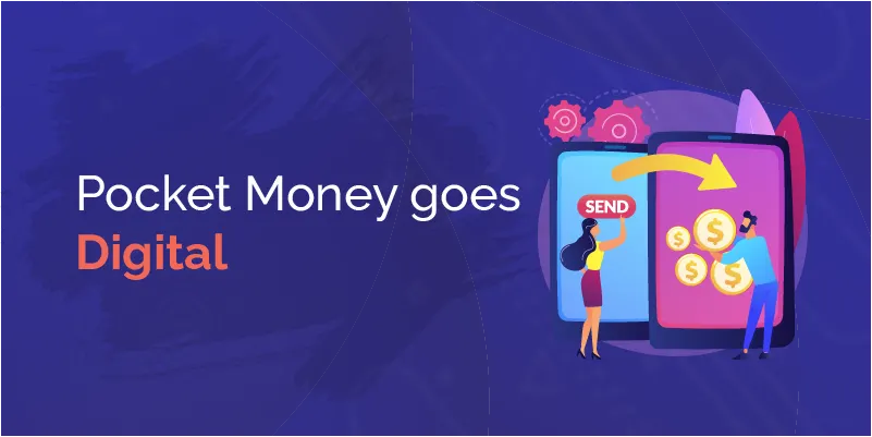 Pocket Money goes Digital: How to keep up?