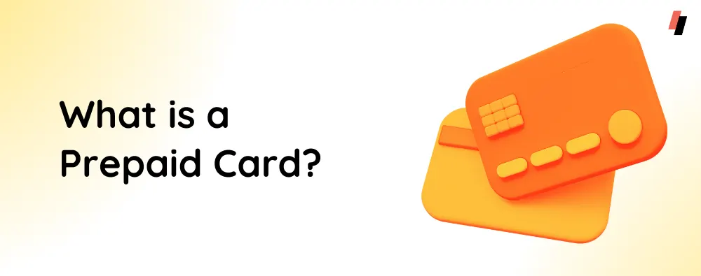 What is a Prepaid Card?