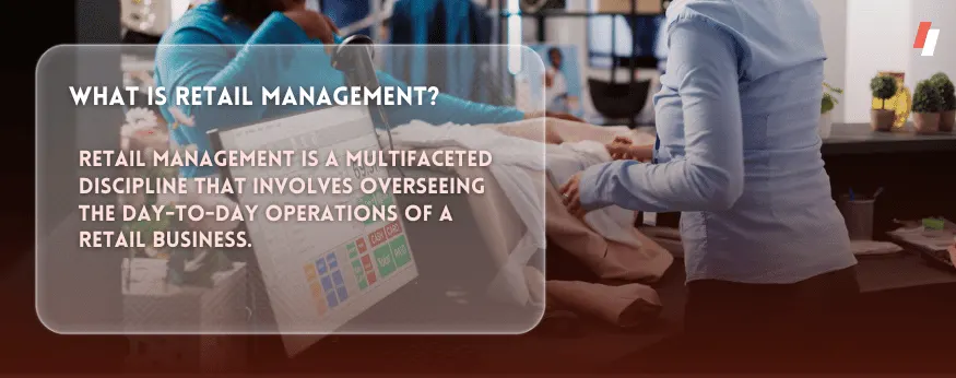 What is Retail Management?