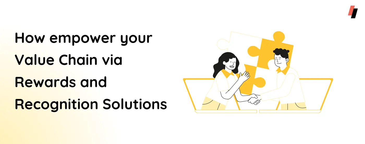 empower your Value Chain via Rewards and Recognition Solutions
