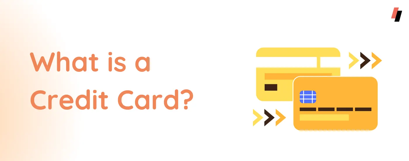 What is a Credit Card?
