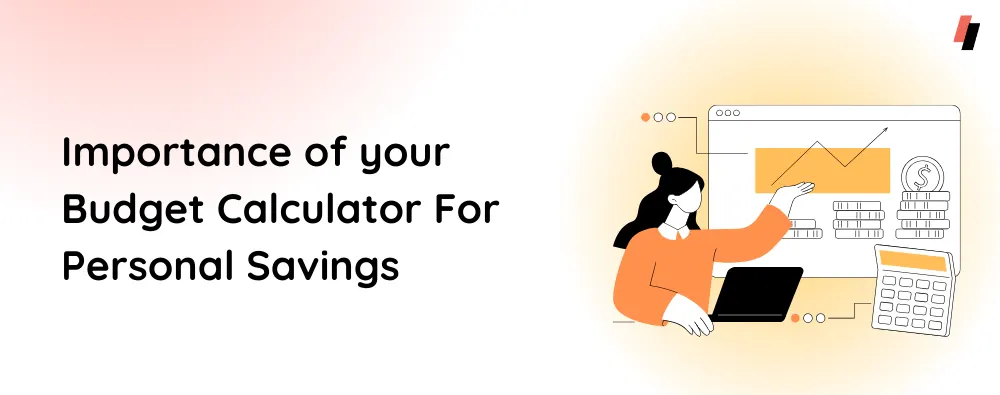 Importance of your Budget Calculator