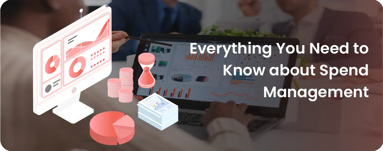 Spend Management & Benefits of Spend Management Software