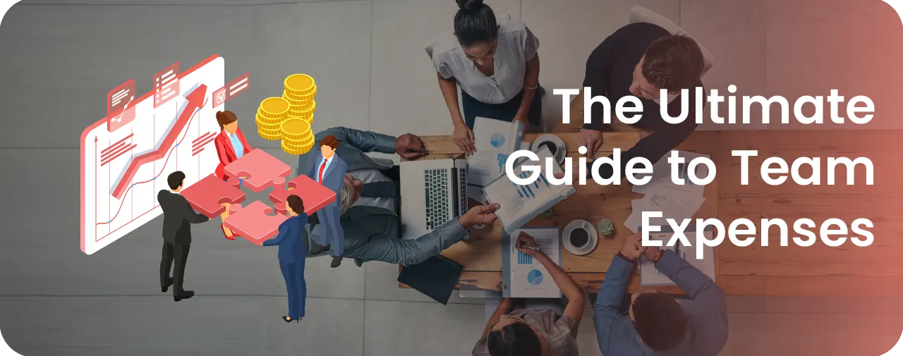 Team Expenses: How You Can Manage Team Expenses Better