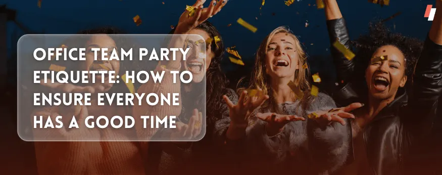 Office Team Party Etiquette