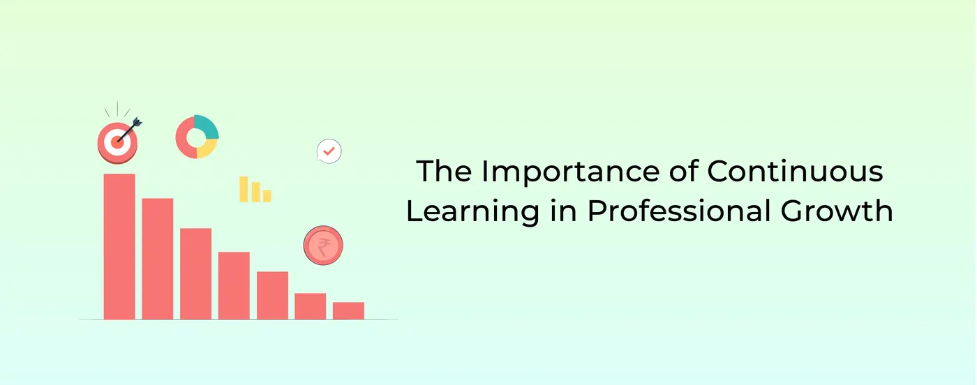 The Importance of Continuous Learning in Professional Growth