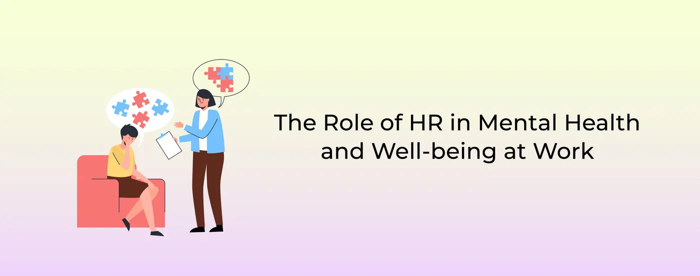 The Role of HR in Mental Health and Well-being at Work