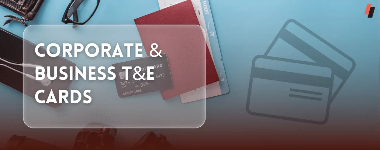 Corporate T&E cards for business travel