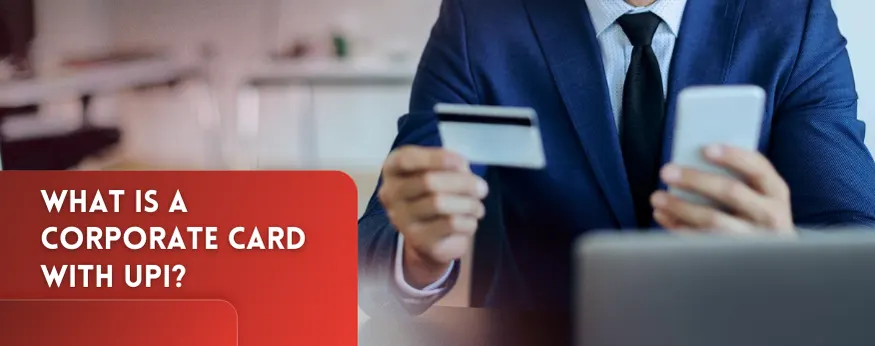 Corporate Card with UPI