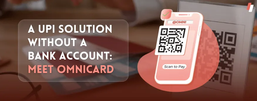 OmniCard UPI without Bank account
