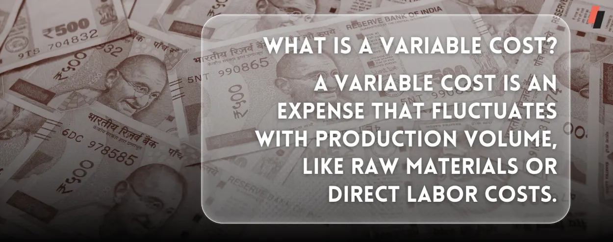 What is a variable cost?